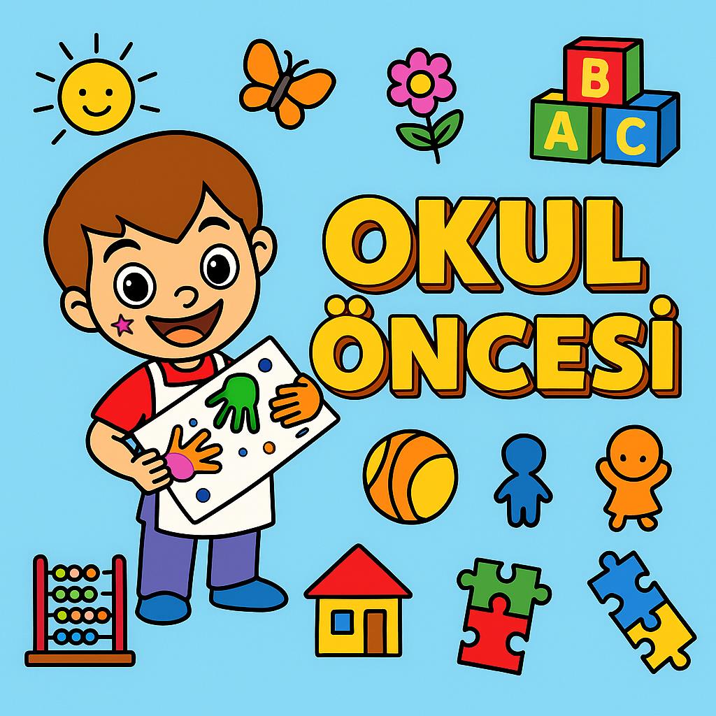 OKUL ÖNCESİ  ETKİNLİKLERİ